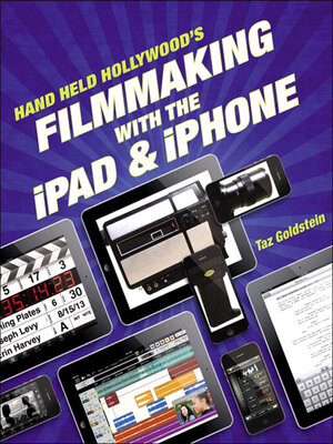 cover image of Hand Held Hollywood's Filmmaking with the iPad & iPhone